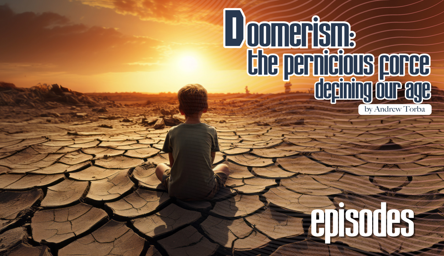 Img_Doomerism: The Pernicious Force Defining Our Age - by Andrew Torba